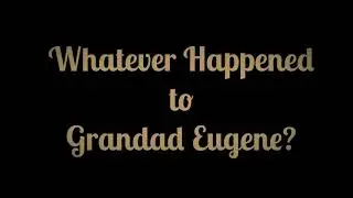 Whatever Happened to Grandad Eugene? [2021 Trailer] (Microbudget Shortfilm)