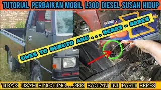 MOBIL L300 DIESEL SUSAH HIDUP⁉️(full tutorial perbaikan)