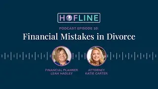 Podcast Episode 10: Financial Mistakes in Divorce