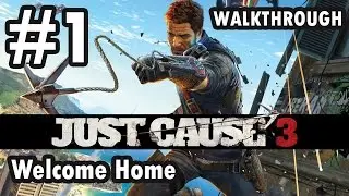 Just Cause 3 - Intro and Mission 1 - Welcome Home (Walkthrough)