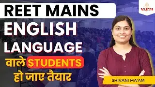 REET Mains 2024 | English Language Preparation with Shivani Ma&rsquo;am | Complete Strategy & Tips