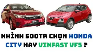 Nhỉnh 500tr n&ecirc;n mua HONDA CITY hay VINFAST VF5 ? #hondacity  #vinfastvf5