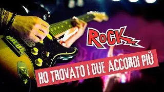 Ho trovato i due accordi più rock