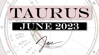 Taurus June 2023 Astrology Forecast