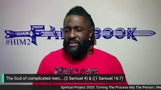 The God of complicated men.... (2 Samuel 4) & (1 Samuel 16:7)