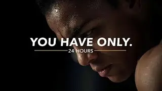 Best Short Motivational Speech Video - 24 HOURS - 1-Minute Motivation