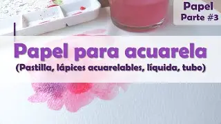 PAPEL para ACUARELA - Todo lo que necesitas saber