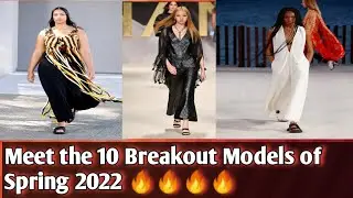 Meet The 10 Breakout Models Of Spring (2022)||| Hollywood Fashion 🔥🔥🔥🔥🔥