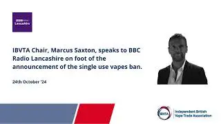 IBVTA Chair, Marcus Saxton, speaks to BBC Radio Lancashire 24 10 24