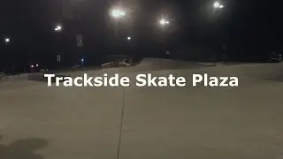 Trackside Skate Plaza with Levi!