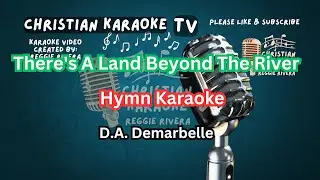 There's A Land Beyond The River Hymn Karaoke D.A. Demarbelle