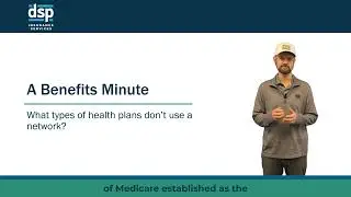 A Benefits Minute - What types of health plans don't use a network?