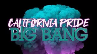 California Pride Big Bang 2024-2025