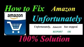 How to fix Amazon  App Unfortunately Has Stopped Solution - Amazon   Stopped Problem