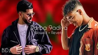 Darba 9adiya (slowed + reverb)