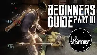 Beginners Guide: Part III | The Last of Us Online Multiplayer