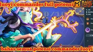 Luo yi full potensi bisa jadi commander top tier