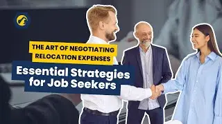 The Art of Negotiating Relocation Expenses: Essential Strategies for Job Seekers