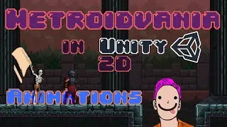 How to make animations in Unity 2D [Metroidvania Ep04]