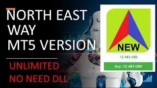NORTH EAST WAY V1.309 MT5 :  (NO NEED DLL) THE BEST EA IN MQL5: UNLIMITED LICENSE. (WORTH $12,483)