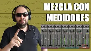 Mezcla con Medidores en Pro tools - Julio Monroy