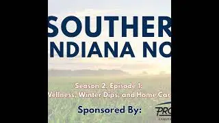 Southern Indiana Now - Season 2- Episode 1: Wellness, Winter Dips, and Home Care