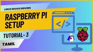 003_Raspberry pi setup | linux device drivers| using Raspberry pi | tutorial-3| In Tamil.