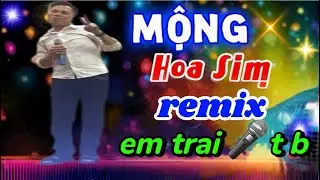 MỘNG HOA SIM🎵EMTRAI 🎤TR&Igrave;NH B&Agrave;Y