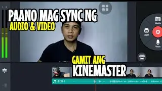 PAANO MAG SYNC NG AUDIO AT VIDEO GAMIT ANG CP? | KINEMASTER