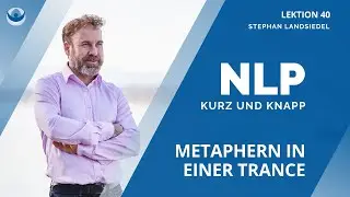 Metaphern in einer Trance NLP Stephan Landsiedel #040|