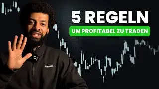 Diese 5 Regeln machen dich zum profitablen Trader!