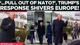 TRUMP HINTS NATO EXIT Over Greenland; U.S. President Says 'We Need It For National Security'