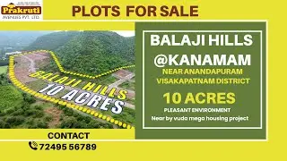 BALAJI HILLS @ KANAMAM  | PRAKRUTI AVENUES PVT LTD  | 10 ACRES PLOTS FOR SALE | CONTACT :72495 56789