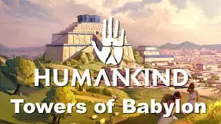 Humankind OpenDev - Towers of Babylon - Pre-Alpha