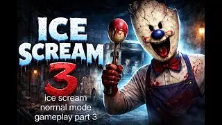 #viralvideo .      ice scream normal mode gameplay part 3. #keplerians #gaming
