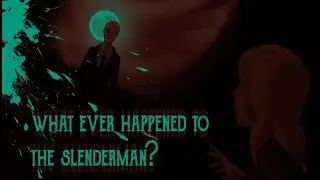The Slenderman: Internet Folklore