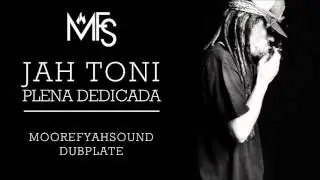 JAH TONI PLENA DEDICADA DUBPLATE MOOREFYAHSOUND