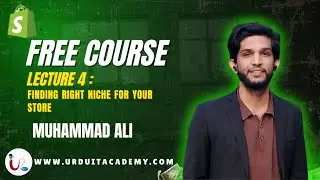 Shopify Lecture : 4 | Finding the Right Niche for Your Shopify Store | Urdu IT Academy