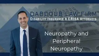 Neuropathy and Peripheral Neuropathy | Dabdoub Law Firm