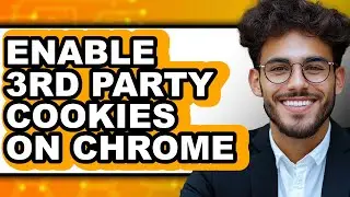 How to Enable 3rd Party Cookies on Chrome (updated)