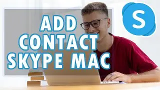 How to Add Friends On Skype For Mac