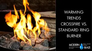 Warming Trends Crossfire vs. Standard Ring Burner