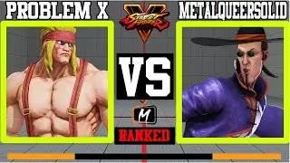 SFV CE 🥋 Mous | Problem X (alex) VS (F.A.N.G) MetalQueerSolid