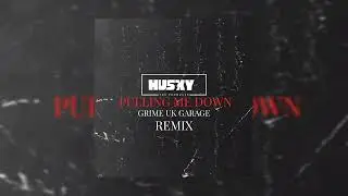 Husky The Producer - Pulling Me Down [Grime/ UK Garage)