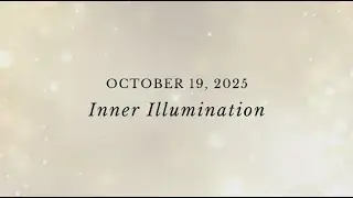 Inner Illumination - October 19, 2025