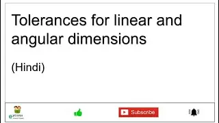 Tolerances for linear and angular dimensions (Hindi)