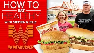 How to Eat Healthy at WhatABurger the Lean Body Nation Way!