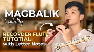 MAGBALIK by Callalily - Recorder Flute Tutorial with Letter Notes Chords for Beginner EASY