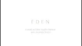 Experience Eden Health Retreat | Amanda Ducks