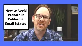 How to Avoid Probate in California: Small Estates